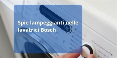 lavatrice bosch spie lampeggianti